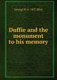 Duffie and the monument to his memory, George N. b. 1837 Bliss 