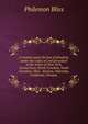 A treatise upon the law of pleading: under the codes of civil procedure of the states of New York, Connecticut, North Carolina, South Carolina, Ohio, . Kansas, Nebraska, California, Nevada,, Philemon Bliss 