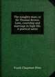 The naughty man; or Sir Thomas Brown. Love, courtship and marriage in high life. A poetical satire, Frank Chapman Bliss 