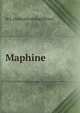Maphine, M A. [from old catalog] Bliven 