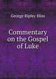 Commentary on the Gospel of Luke, George Ripley Bliss 