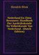 Nederland En Zijne Bewoners: Handboek Der Aardrijkskunde En Volkenkunde Van Nederland . (Dutch Edition), Hendrik Blink 