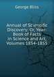 Annual of Scientific Discovery: Or, Year-Book of Facts in Science and Art, Volumes 1854-1855, George Bliss 