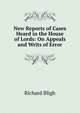 New Reports of Cases Heard in the House of Lords: On Appeals and Writs of Error, Richard Bligh 