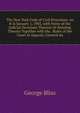 The New York Code of Civil Procedure: As It Is January 1, 1903, with Notes of the Judicial Decisions Thereon Or Relating Thereto Together with the . Rules of the Court of Appeals, General an, George Bliss 