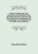 Tegenwoordige Staat Van Nederland: Een Handboek Voor De Kennis Van Ons Land En Volk, Met Historische Toelichtingen En Aanwijzingen Tot Zelfonderzoek En Studie (Dutch Edition), Hendrik Blink 