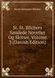 St. St. Blichers Samlede Noveller Og Skitser, Volume 3 (Danish Edition), Steen Steensen Blicher 