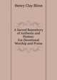 A Sacred Repository of Anthems and Hymns: For Devotional Worship and Praise, Henry Clay Blinn 
