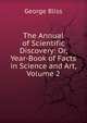 The Annual of Scientific Discovery: Or, Year-Book of Facts in Science and Art, Volume 2, George Bliss 
