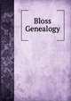 Bloss Genealogy, 