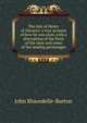 The fate of Henry of Navarre: a true account of how he was slain, with a description of the Paris of the time and some of the leading personages, John Bloundelle-Burton 