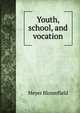 Youth, school, and vocation, Meyer Bloomfield 