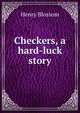 Checkers, a hard-luck story, Henry Blossom 