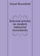 Selected articles on modern industrial movements, Daniel Bloomfield 