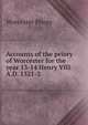 Accounts of the priory of Worcester for the year 13-14 Henry VIII: A.D. 1521-2, Worcester Priory 