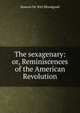 The sexagenary: or, Reminiscences of the American Revolution, Simeon de Witt Bloodgood 