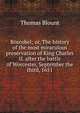 Boscobel; or, The history of the most miraculous preservation of King Charles II. after the battle of Worcester, September the third, 1651, Thomas Blount 
