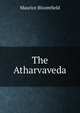 The Atharvaveda, Maurice Bloomfield 