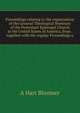 Proceedings relating to the organization of the General Theological Seminary of the Protestant Episcopal Church in the United States of America, from . together with the regular Proceedings o, A Hart Bloomer 