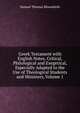 Greek Testament with English Notes, Critical, Philological and Exegetical, Especially Adapted to the Use of Theological Students and Ministers, Volume 1, Samuel Thomas Bloomfield 