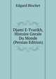 Djami E-Tvarikh, Histoire Gnrale Du Monde (Persian Edition), Edgard Blochet 