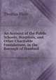 An Account of the Public Schools, Hospitals, and Other Charitable Foundations, in the Borough of Stanford, Thomas Blore 
