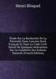 ?tude Sur La Recherche De La Paternit? Dans L'ancien Droit Fran?ais Et Dans Le Code Civil: Suivie De Quelques Indications Sur La Condition Des Enfants Naturels (French Edition), Henri Bloquel 