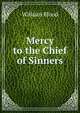 Mercy to the Chief of Sinners, William Blood 