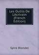 Les Outils De L'?crivain (French Edition), Spire Blondel 