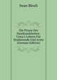 Die Praxis Der Hautkrankheiten: Unna's Lehren F?r Studierende Und Arzte (German Edition), Iwan Bloch 