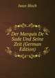 Der Marquis De Sade Und Seine Zeit (German Edition), Iwan Bloch 