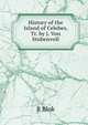 History of the Island of Celebes, Tr. by J. Von Stubenvoll, R Blok 