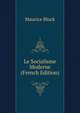 Le Socialisme Moderne (French Edition), Maurice Block 