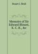 Memoirs of Sir Edward Blount, K. C. B., &c, Stuart J. Reid 