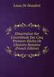 Dissertation Sur L'incertitude Des Cinq Premiers Si?cles De L'histoire Romaine (French Edition), Louis de Beaufort 