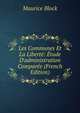 Les Communes Et La Libert?: ?tude D'administration Compar?e (French Edition), Maurice Block 