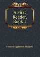 A First Reader, Book 1, Frances Eggleston Blodgett 