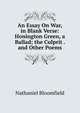 An Essay On War, in Blank Verse: Honington Green, a Ballad; the Culprit . and Other Poems, Nathaniel Bloomfield 