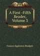 A First -Fifth Reader, Volume 3, Frances Eggleston Blodgett 