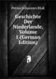 Geschichte Der Niederlande, Volume 1 (German Edition), Petrus Johannes Blok 