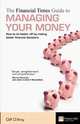 The Financial Times Guide to Managing Your Money: How to Be Better Off by Making Better Financial Decision, D'Arcy Cliff 