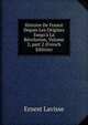 Histoire De France Depuis Les Origines Jusqu'? La R?volution, Volume 2, part 2 (French Edition), Ernest Lavisse 