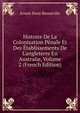 Histoire De La Colonisation P?nale Et Des ?tablissements De L'angleterre En Australie, Volume 2 (French Edition), Ernest Poret Blosseville 