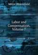 Labor and Compensation, Volume 7, Meyer Bloomfield 