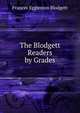 The Blodgett Readers by Grades, Frances Eggleston Blodgett 