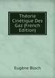 Theorie Cinetique Des Gaz (French Edition), Eugene Bloch 