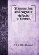 Stammering and cognate defects of speech, C S. b. 1884 Bluemel 
