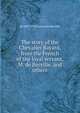 The story of the Chevalier Bayard, from the French of the loyal servant, M. de Berville, and others, M 1697-1770 Guyard de Berville 