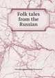 Folk tales from the Russian, Verra Xenophontovna de Blumenthal 
