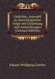 Gedichte; Auswahl in chronologischer Folge mit Einleitung und Anmerkungen (German Edition), Johann Wolfgang von Goethe 